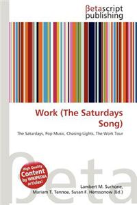 Work (the Saturdays Song)