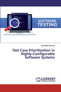 Test Case Prioritization in Highly-Configurable Software Systems