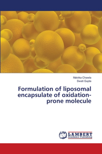 Formulation of liposomal encapsulate of oxidation-prone molecule