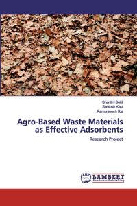 Agro-Based Waste Materials as Effective Adsorbents