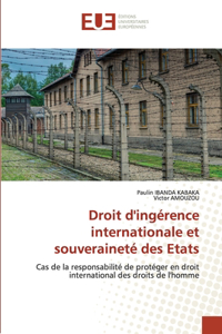 Droit d'ingérence internationale et souveraineté des Etats