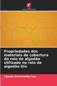 Propriedades dos materiais de cobertura do rolo de algodão utilizado no rolo de algodão Gin