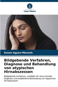 Bildgebende Verfahren, Diagnose und Behandlung von atypischen Hirnabszessen