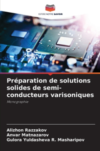 Préparation de solutions solides de semi-conducteurs varisoniques