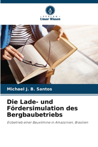 Die Lade- und Fördersimulation des Bergbaubetriebs