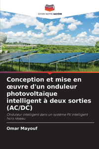 Conception et mise en oeuvre d'un onduleur photovoltaïque intelligent à deux sorties (AC/DC)