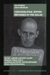 Czechoslovak Jewish Refugees in the Gulag
