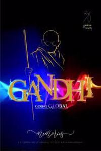 Gandhi Going Global:A Celebration of Gandhi?s 150th Birth Anniversary