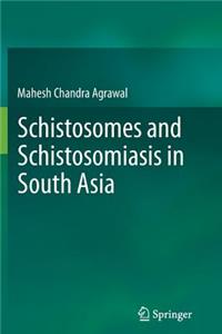 Schistosomes and Schistosomiasis in South Asia