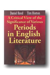 Critical View of the Significance of Various Periods in English Literature