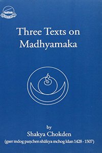 Three Texts on Madhyamaka