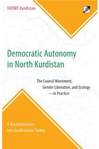 Democratic Autonomy in North Kurdistan