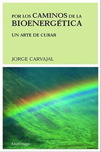 Por Los Caminos de La Bioenergetica