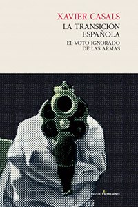 La transicion espanola: El voto ignorado de las armas