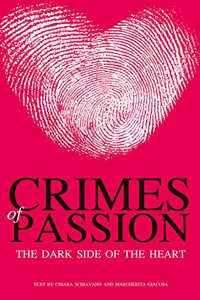 Crimes of Passion: The Dark Side of the Heart