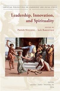 Leadership, Innovation, and Spirituality