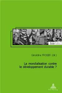 La Mondialisation Contre Le Développement Durable ?