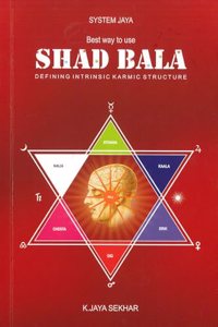 Best Way to Use Shad Bala: Defining Intrinsic Karmic Structure