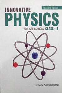 Innovative Physics for ICSE Schools Class - 8