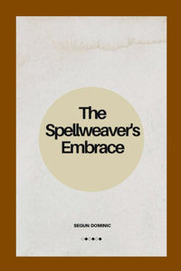 The Spellweaver's Embrace