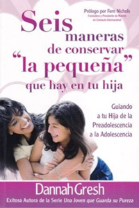 Seis Maneras de Conservar La Pequeña Que Hay En Tu Hija - Serie Favoritos