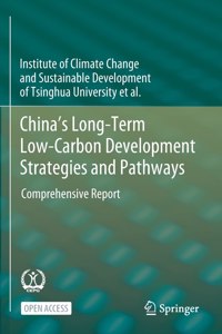 China's Long-Term Low-Carbon Development Strategies and Pathways: Comprehensive Report