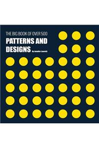 The Big Book of Over 500 Patterns and Designs