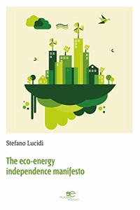 THE ECO-ENERGY INDEPENDENCE MANIFESTO