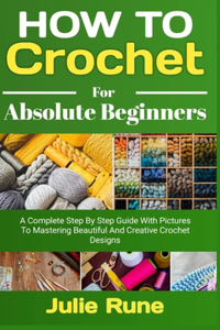 How to Crochet for Absolute Beginners
