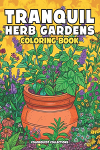 Tranquil Herb Gardens Coloring Book