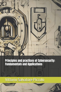 Principles and practices of Cybersecurity