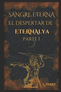 SANGRE ETERNA - El Despertar de Eternalya