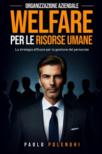 Organizzazione aziendale. Welfare per le risorse umane