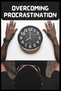 Overcoming Procrastination