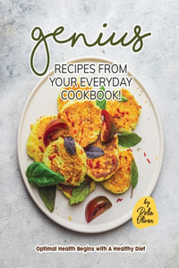 Genius Recipes from Your Everyday Cookbook!