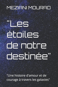 Les étoiles de notre destinée