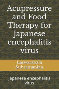 Acupressure and Food Therapy for Japanese encephalitis virus