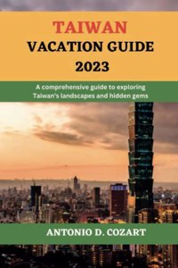 Taiwan Vacation Guide 2023
