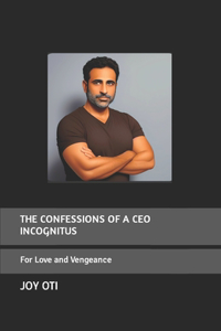 The Confessions of a CEO Incognitus