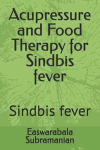Acupressure and Food Therapy for Sindbis fever