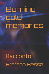 Burning gold memories