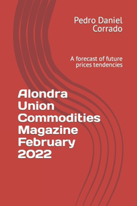 Alondra Union Commodities Magazine February 2022