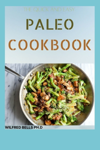 The Quick And Easy PALEO COOKBOOK