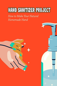 Hand Sanitizer Project