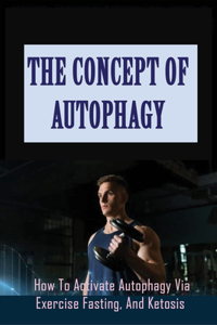 The Concept Of Autophagy