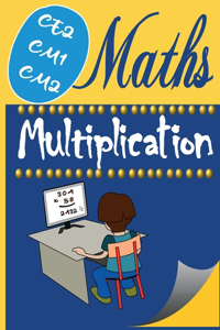Multiplication Maths CE2 CM1 CM2