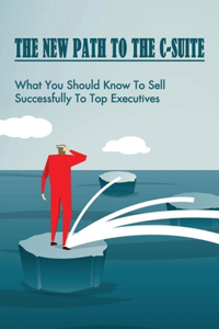 The New Path To The C-Suite