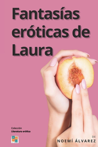 Fantasías Eróticas de Laura