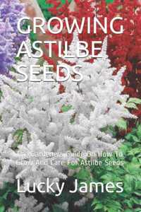 Growing Astilbe Seeds