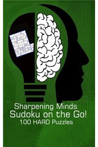 Sharpening Minds Sudoku on the Go! 100 HARD Puzzles